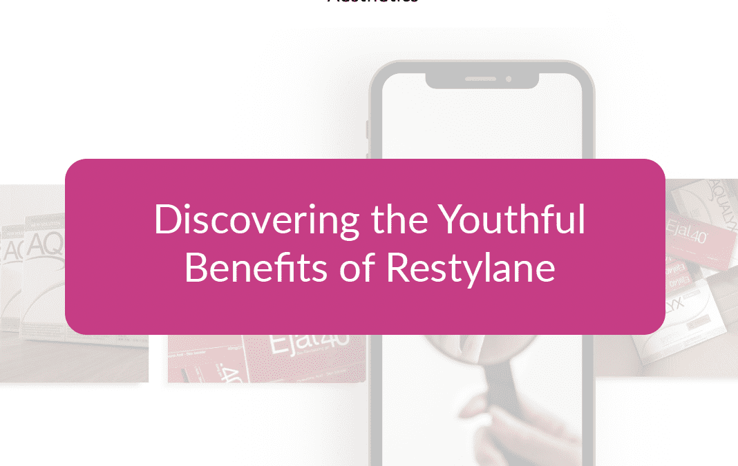 Discovering the Youthful Benefits of Restylane
