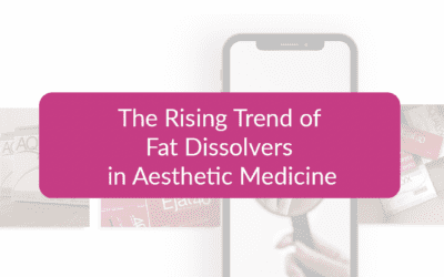 The Rising Trend of Fat Dissolvers in Aesthetic Medicine