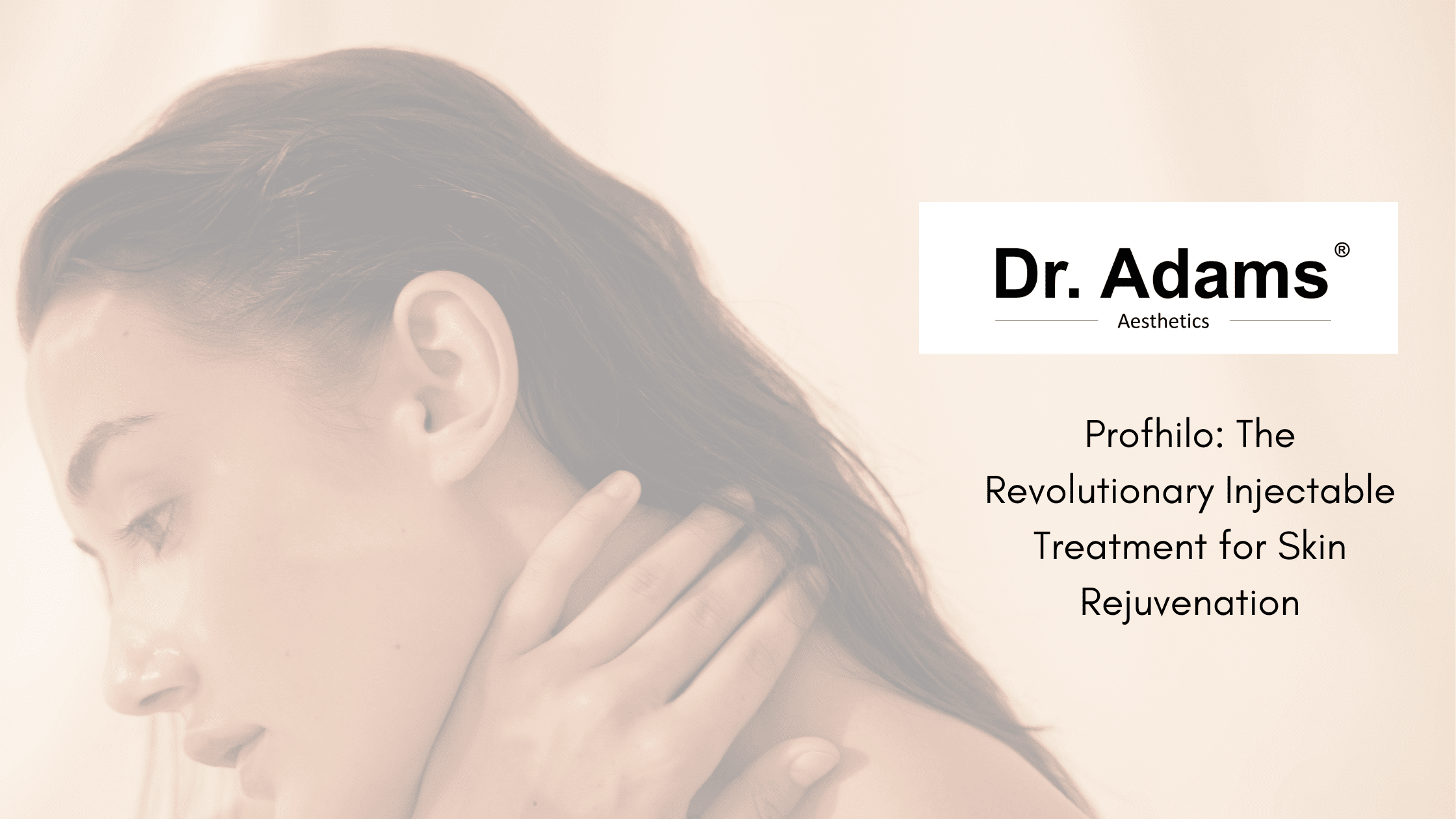 Profhilo: The Revolutionary Injectable Treatment for Skin Rejuvenation