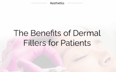 The Benefits of Dermal Fillers for Patients