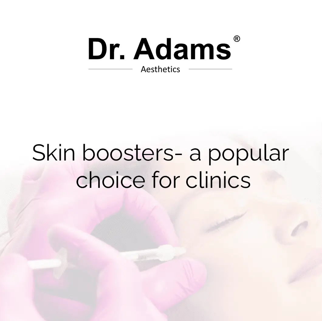 Skin boosters- a popular choice for clinics