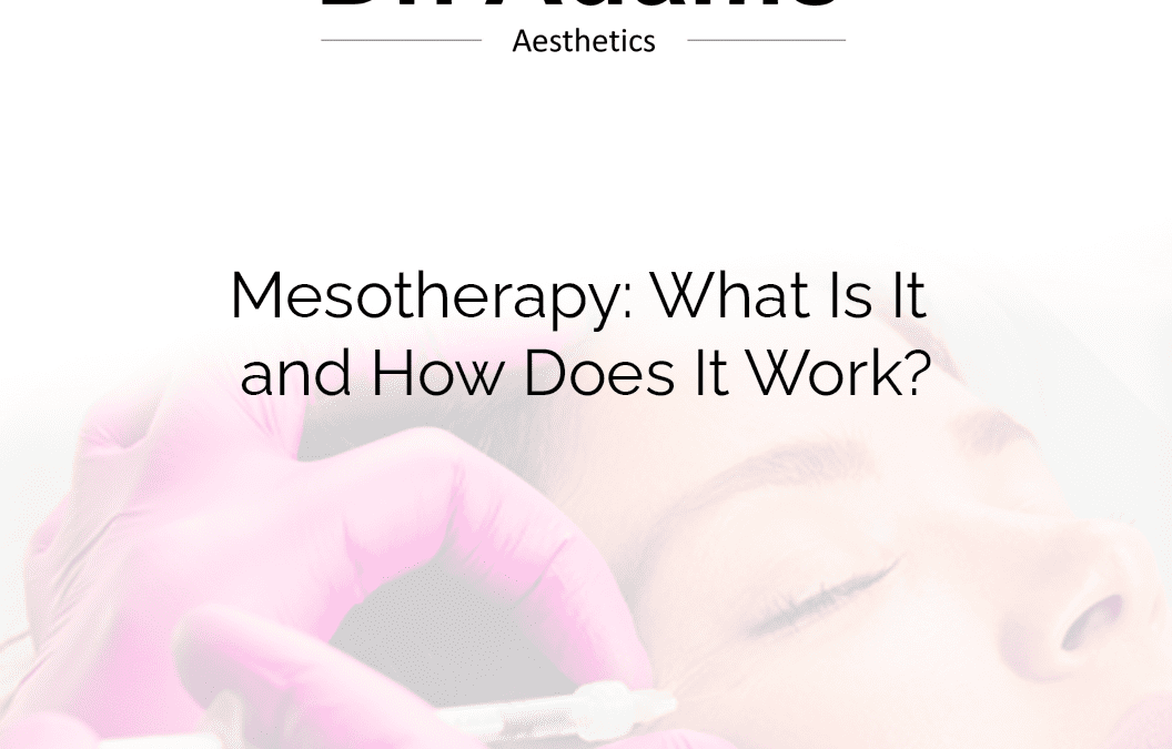 Mesotherapy: What Is It and How Does It Work?