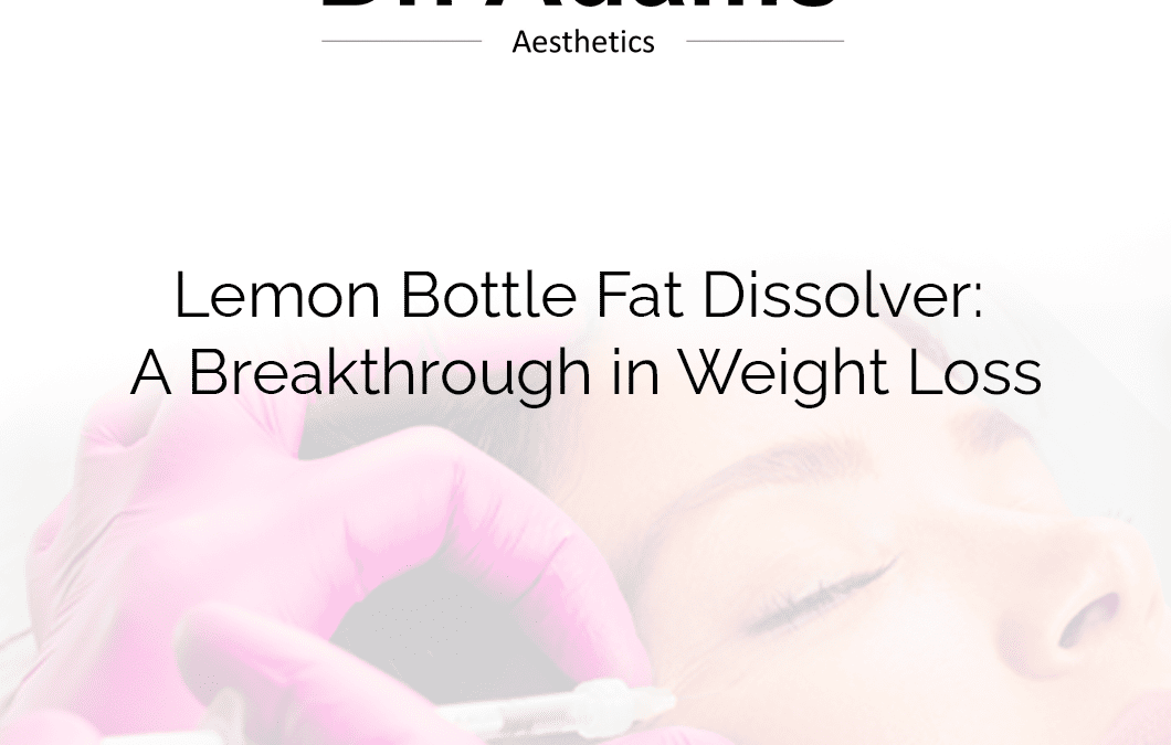 Lemon Bottle Fat Dissolver: A Breakthrough in Weight Loss