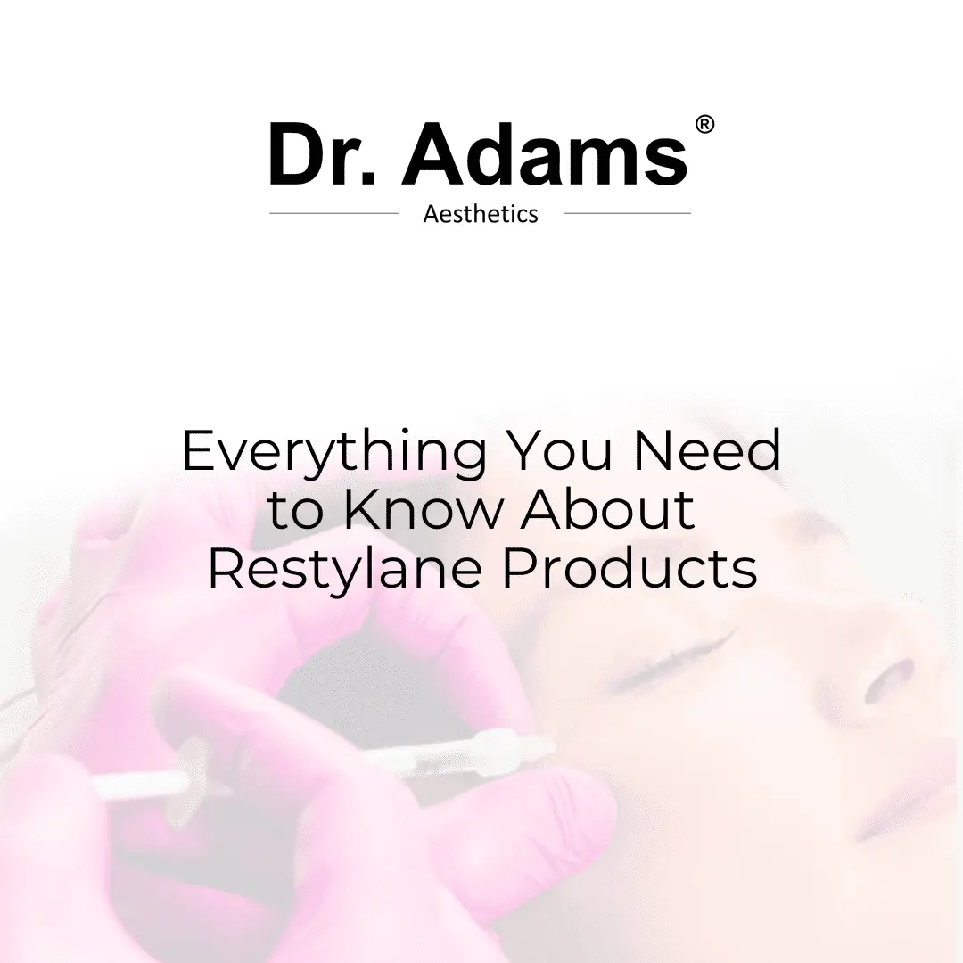 Everything You Need to Know About Restylane Products