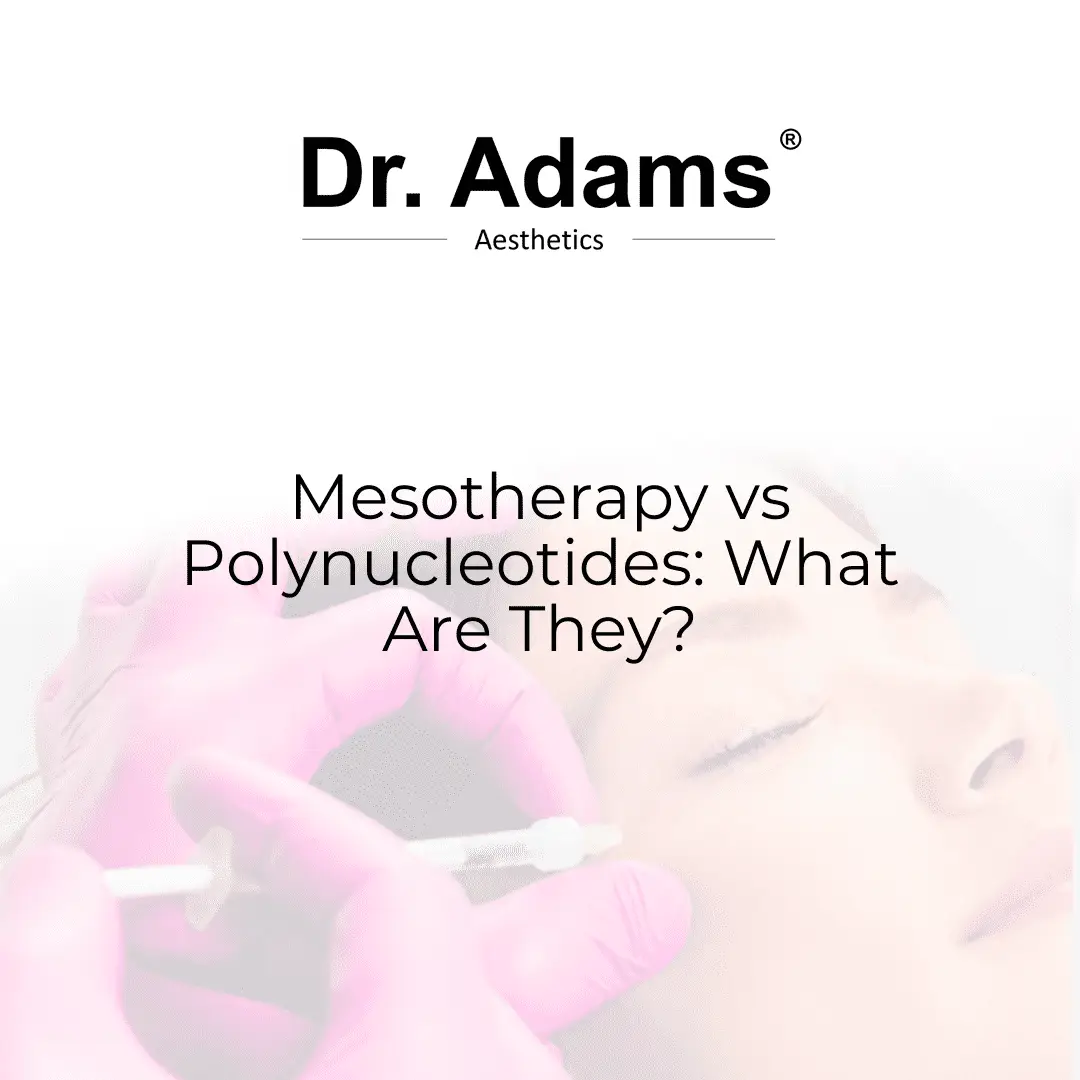 Mesotherapy vs Polynucleotides: What Are They?