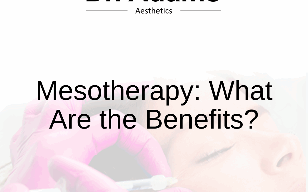 Mesotherapy: what are the benefits?