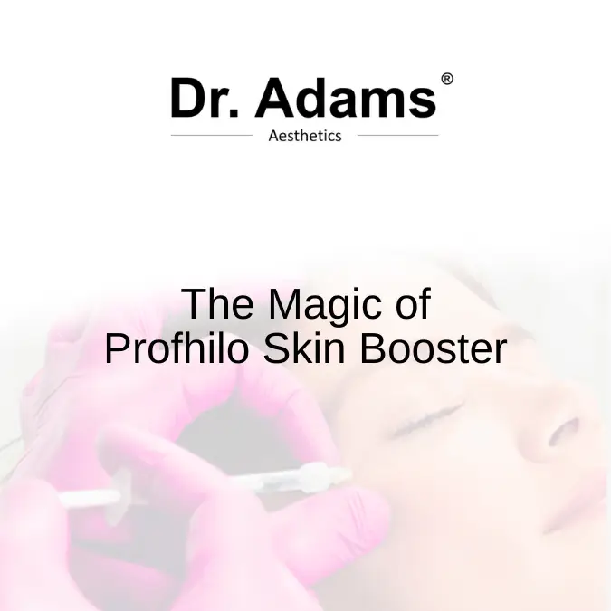 The Magic of Profhilo Skin Booster
