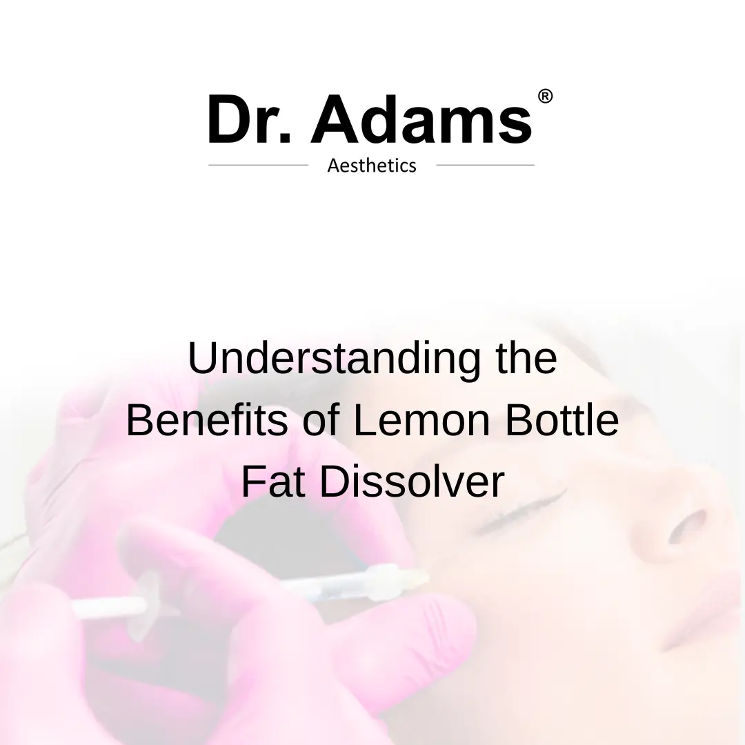 Understanding the Benefits of Lemon Bottle Fat Dissolver