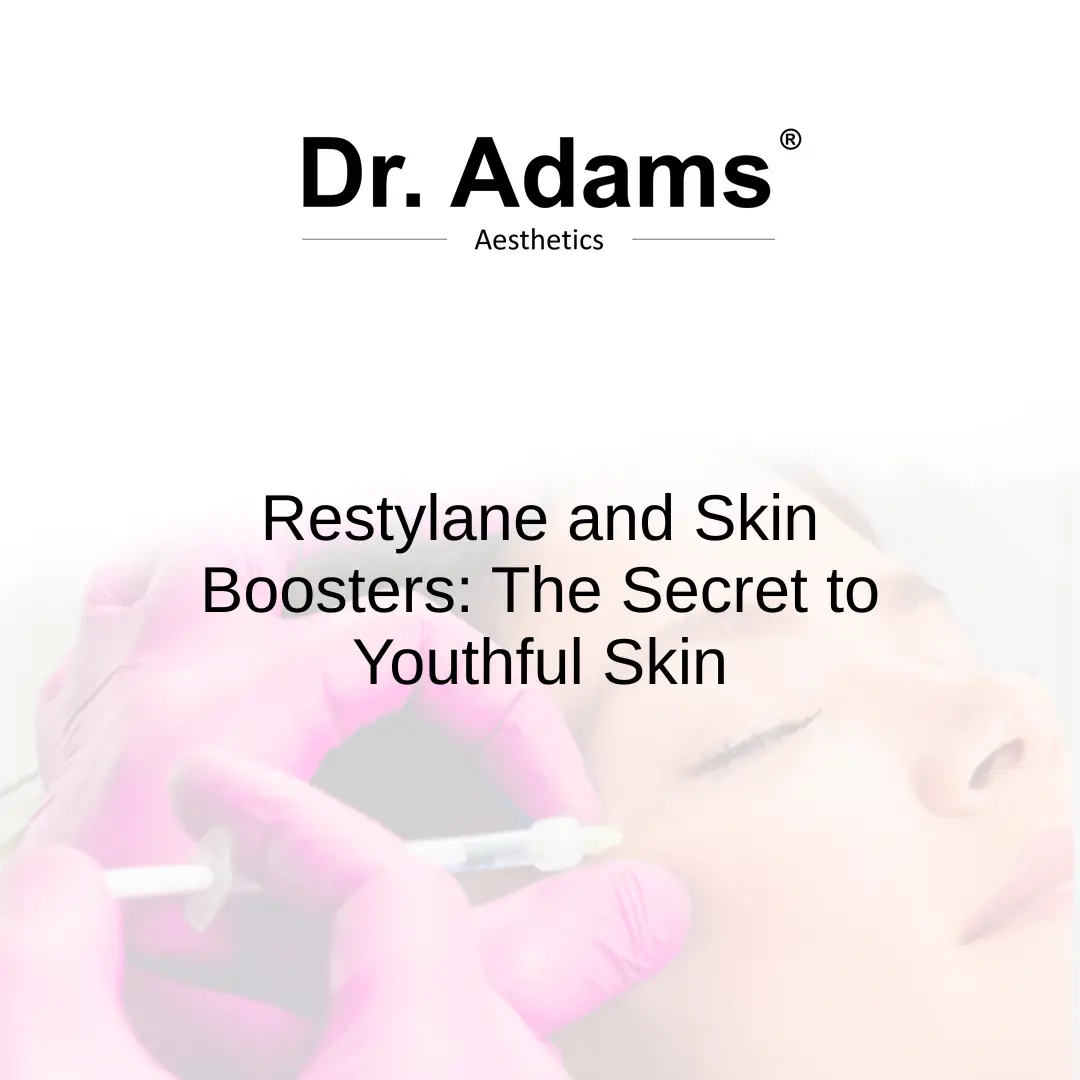 Restylane and Skin Boosters: The Secret to Youthful Skin