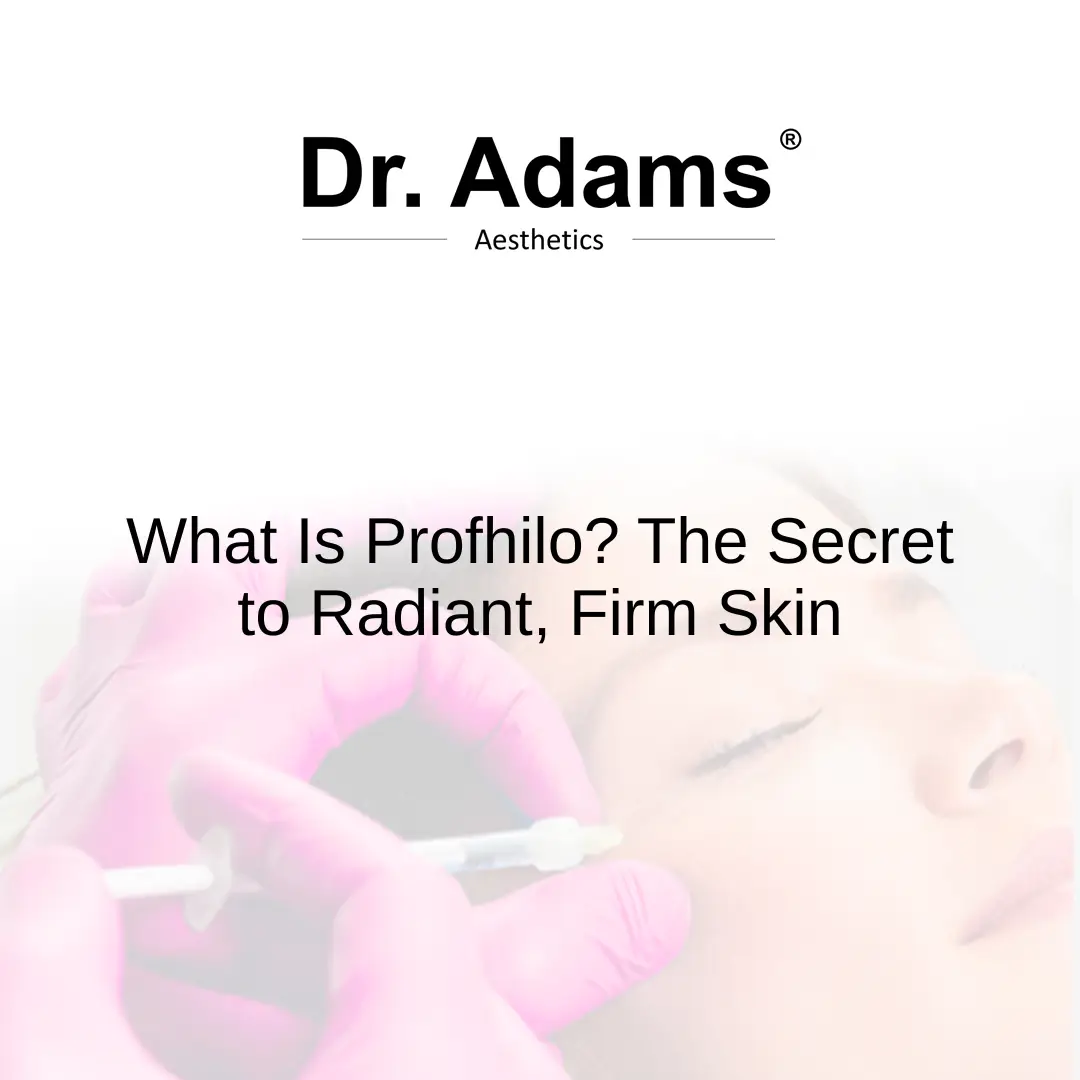 What Is Profhilo? The Secret to Radiant, Firm Skin