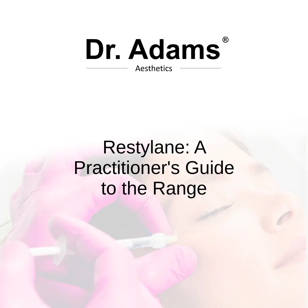Restylane: A Practitioner's Guide to the Range